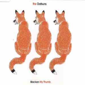 The Datsuns - Blacken My Thumb