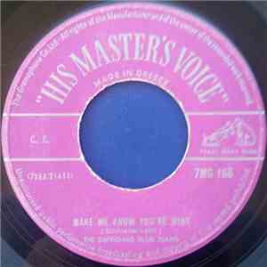 The Swinging Blue Jeans - Make Me Know You'Re Mine / I'Ve Got A Girl, Skake