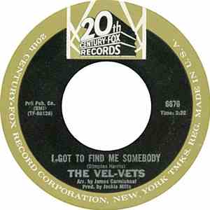 The Vel-Vets - I Got To Find Me Somebody