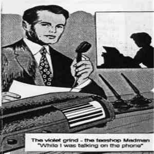 The Violet Grind - The Teashop Madman - While I Was Talking On The Phone