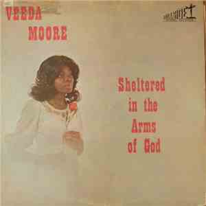 Veeda Moore - Sheltered In The Arms Of God