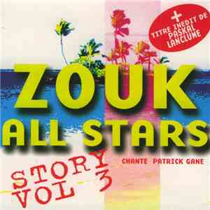 Zouk All Stars - Story Vol 3 Chante Patrick Gane