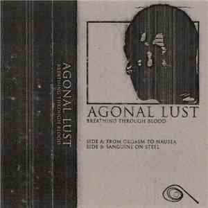 Agonal Lust - Breathing Through Blood