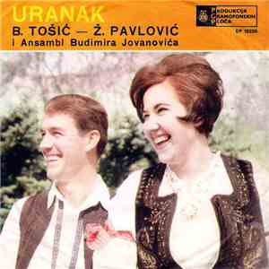 B. Tošić, Ž. Pavlović - Ansambl Budimira Jovanovića - Uranak