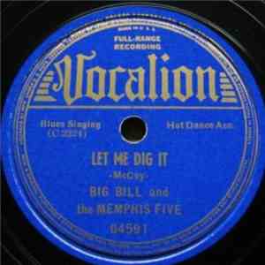 Big Bill And The Memphis Five - Let Me Dig It / Trouble And Lying Woman