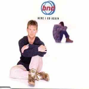 BND - Here I Go Again