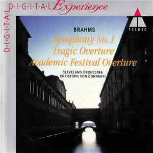 Brahms, Cleveland Orchestra, Christoph von Dohnanyi - Symphony No. 1 / Tragic Overture / Academic Festival Overture