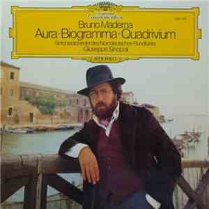 Bruno Maderna - Sinfonieorchester des Norddeutschen Rundfunks, Giuseppe Sinopoli - Aura · Biogramma · Quadrivium