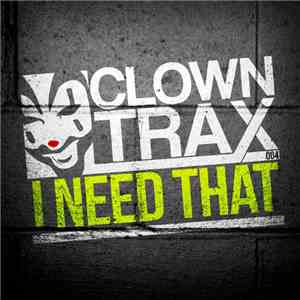 Clowny - I Need That
