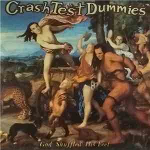 Crash Test Dummies - God Shuffled His Feet