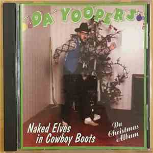 Da Yoopers - Naked Elves In Cowboy Boots