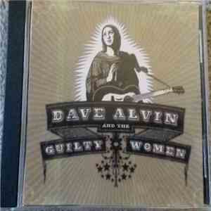 Dave Alvin And The Guilty Women - Dave Alvin And The Guilty Women