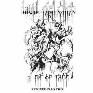 David Neil Cline - A Fit Of Rage Remixed Plus Two