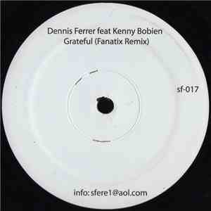 Dennis Ferrer Feat Kenny Bobien - Grateful (Fanatix Remix)