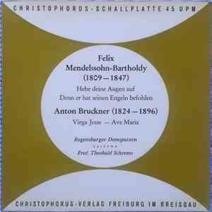 Felix Mendelssohn-Bartholdy, Anton Bruckner, Regensburger Domspatzen, Prof. Theobald Schrems - A-Capella-Motetten