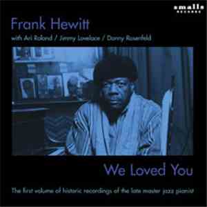 Frank Hewitt - We Loved You