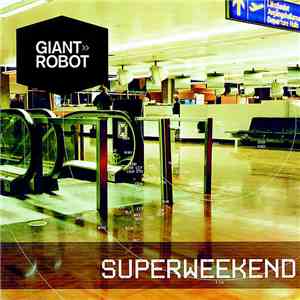 Giant Robot - Superweekend