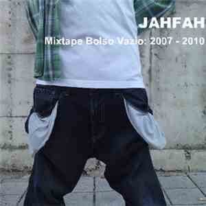 JAHFAH - Mixtape Bolso Vazio: 2007 - 2010