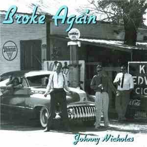 Johnny Nicholas - Broke Again