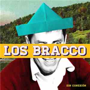 Los Bracco - Sin Conexion