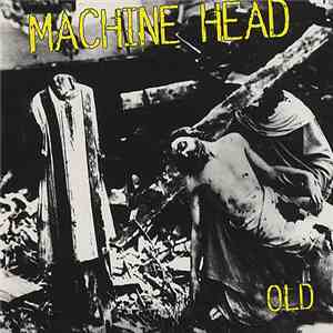 Machine Head  - Old