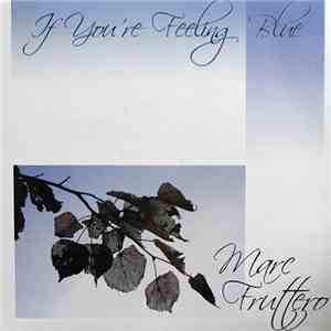 Marc Fruttero - If You're Feeling Blue