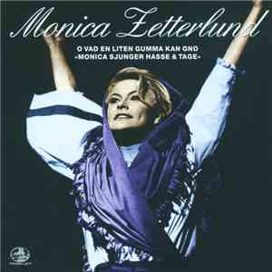 Monica Zetterlund - O Vad En Liten Gumma Kan Gno »Monica Sjunger Hasse & Tage«