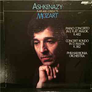 Mozart - Philharmonia Orchestra, Vladimir Ashkenazy - Ashkenazy Plays And Conducts Piano Concerto In E Flat Major, K482 / Concert Rondo In D Major, K. 382
