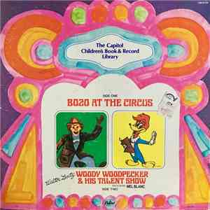 Pinto Colvig / Mel Blanc - Bozo At The Circus/Woody Woodpecker & His Talent Show