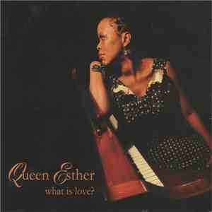 Queen Esther - What Is Love?