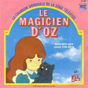 Richard Dewitte & Laurie Destal - Le Magicien D'Oz (Emporte Moi Dans Ton Rêve)
