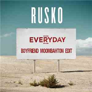 Rusko - Everyday (Boyfriend Moombahton Edit)