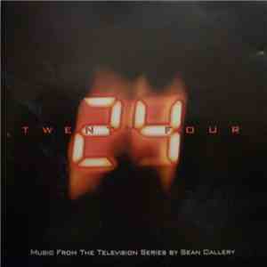 Sean Callery - Twenty Four - Music From The Television Series By Sean Callery