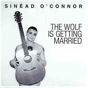Sinéad O'Connor - The Wolf Is Getting Married