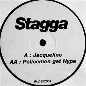 Stagga - Jacqueline / Policemen Get Hype