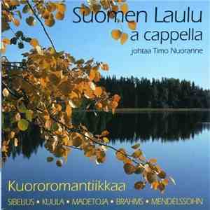 Suomen Laulu A Cappella Johtaa Timo Nuoranne - Kuororomantiikkaa
