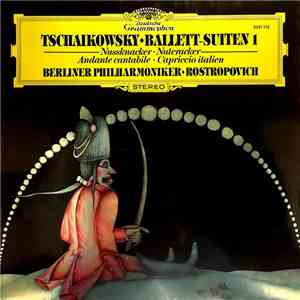 Tchaikovsky - Orchestre Philharmonique De Berlin, Rostropovitch - Suites De Ballet - I: Casse-Noisette - Andante Cantabile - Capriccio Italien