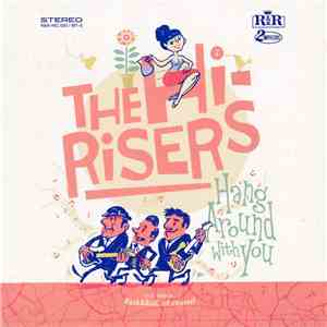 The Hi-Risers - Hang Around With You