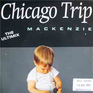 The Mackenzie - Chicago Trip (The Ultimix)
