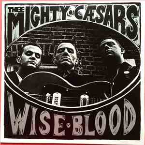 Thee Mighty Caesars - Wise Blood