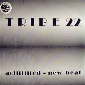 Tribe 22 - Aciiiiiiied - New Beat