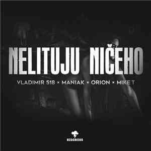 Vladimir 518 x Maniak  x Orion  x Mike T - Nelituju Ničeho
