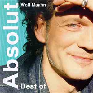 Wolf Maahn - Absolut - Best Of