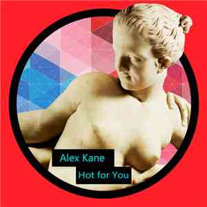 Alex Kane  - Hot For You