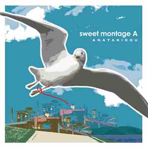 Anatakikou - Sweet Montage A