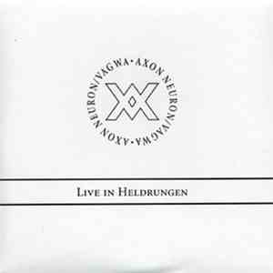 Axon Neuron / Vagwa - Live In Heldrungen