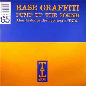 Base Graffiti - Pump Up The Sound / DNA