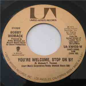 Bobby Womack - You're Welcome, Stop On By / I Don't Wanna Be Hurt By Ya Love Again