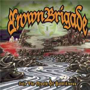 Brown Brigade - Into The Mouth Of Badd(D)ness
