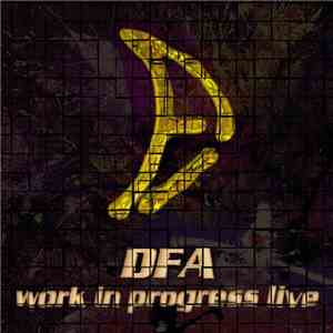 D.F.A.  - Work In Progress Live